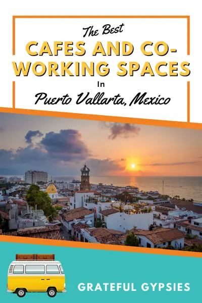 best cafes and coworking spaces for digital nomads in puerto vallarta Pin 1